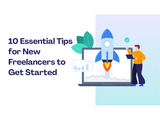 10 Essential Tips for New Freelancers to Get Started